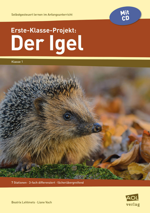 Erste-Klasse-Projekt: Der Igel - Beatrix Lehtmets, Liane Vach