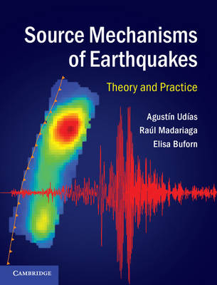 Source Mechanisms of Earthquakes - Agustín Udías, Raúl Madariaga, Elisa Buforn