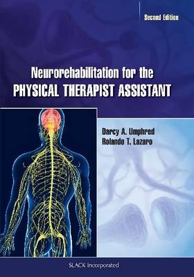 Neurorehabilitation for the Physical Therapist Assistant - Darcy A. Umphred, Rolando T. Lazaro