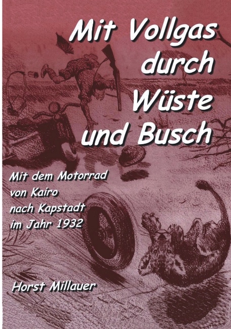 Mit Vollgas durch Wüste und Busch - Horst Millauer