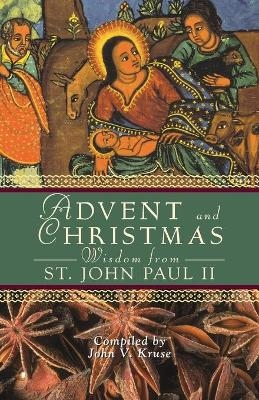 Advent and Christmas Wisdom from Pope John Paul II - Pope John Paul  II