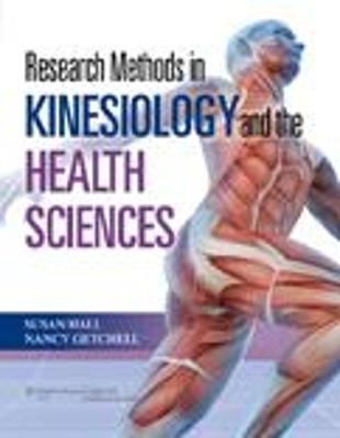 Research Methods in Kinesiology and the Health Sciences - Susan Hall, Dr. Nancy Getchell