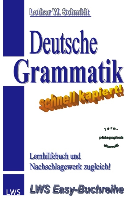 Deutsche Grammatik - schnell kapiert! - Lothar W Schmidt