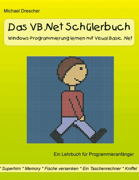 Das VB.Net Schülerbuch - Michael Drescher