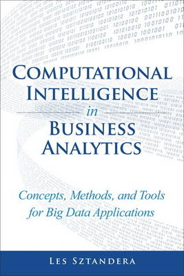 Computational Intelligence in Business Analytics - Les Sztandera