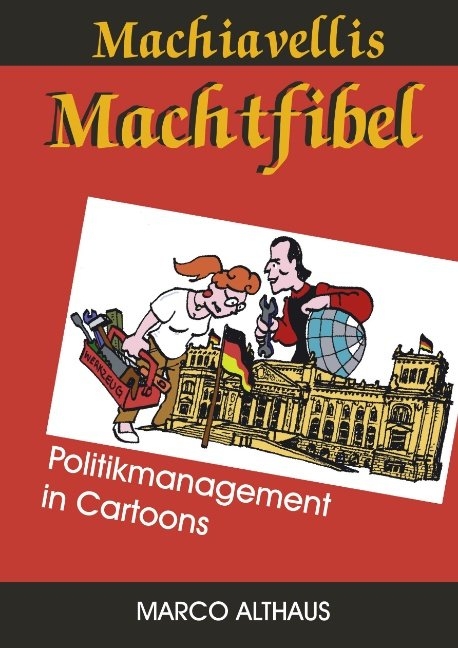 Machiavellis Machtfibel - Marco Althaus