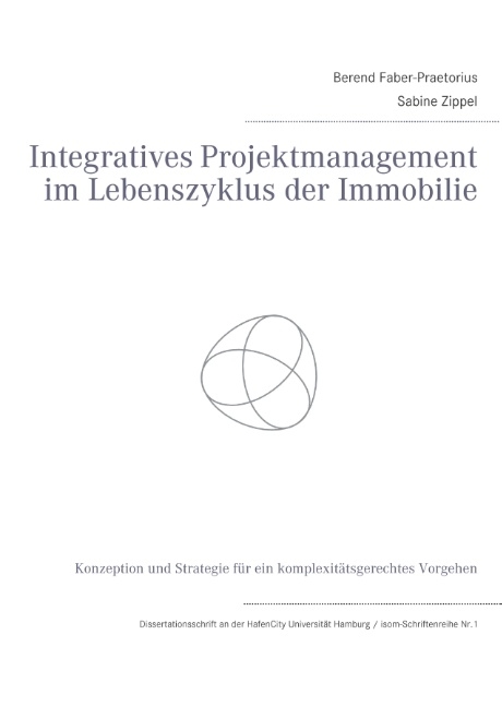 Integratives Projektmanagement im Lebenszyklus der Immobilie - Berend Faber-Praetorius, Sabine Zippel