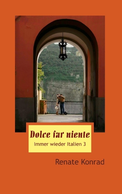 Dolce far niente - Renate Konrad