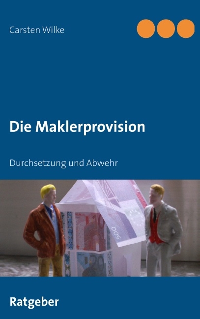 Die Maklerprovision - Carsten Wilke