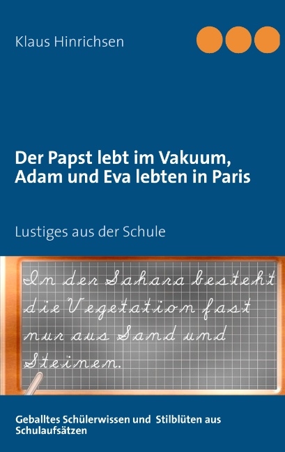 Der Papst lebt im Vakuum, Adam und Eva lebten in Paris - Klaus Hinrichsen