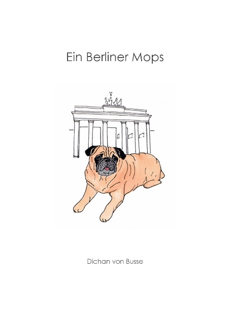 Ein Berliner Mops - Dichan von Busse