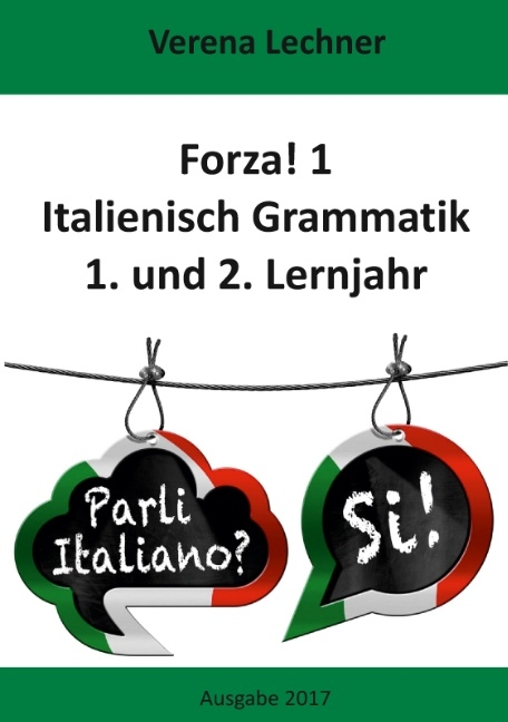 Forza! 1 Italienisch Grammatik - Verena Lechner