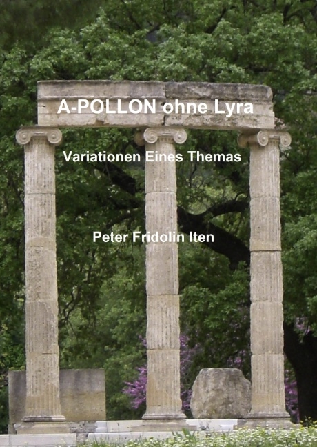 A-POLLON ohne Lyra - Peter Fridolin Iten