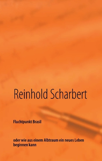 Fluchtpunkt Brasil - Reinhold Scharbert