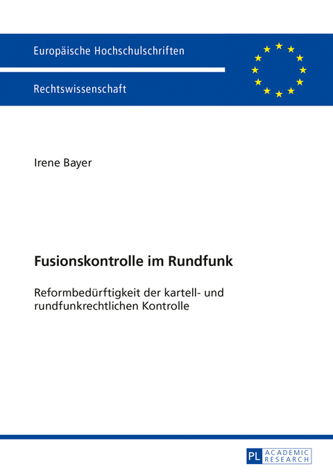 Fusionskontrolle im Rundfunk - Irene Bayer