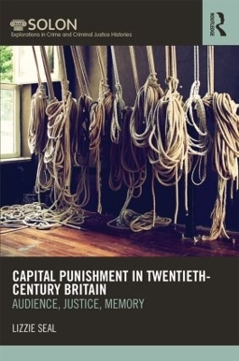 Capital Punishment in Twentieth-Century Britain - Lizzie Seal