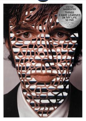 Things I have learned in my life so far, Updated Edition - Stefan Sagmeister