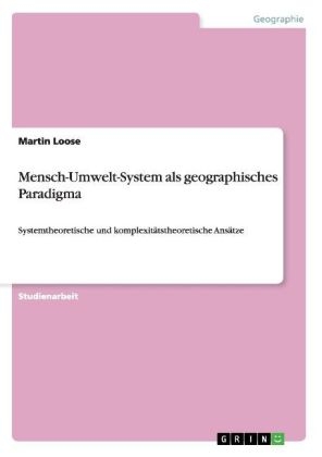 Mensch-Umwelt-System als geographisches Paradigma - Martin Loose