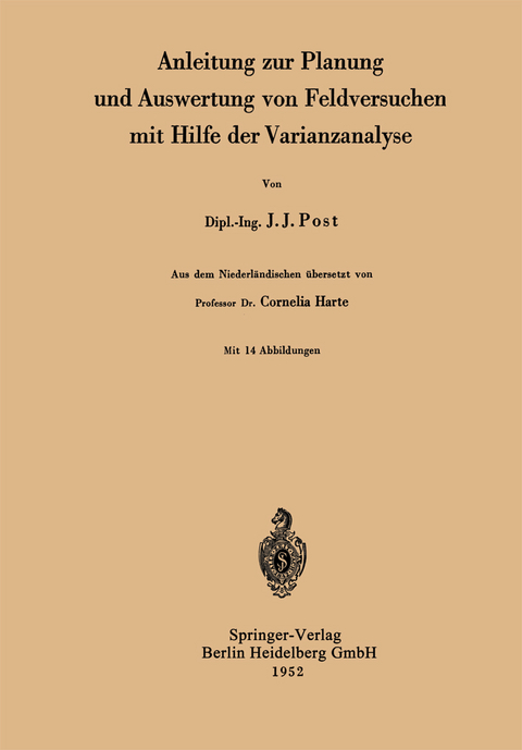 Anleitung zur Planung und Auswertung von Feldversuchen mit Hilfe der Varianzanalyse - Jan J. Post