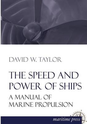 The Speed and Power of Ships - David W. Taylor