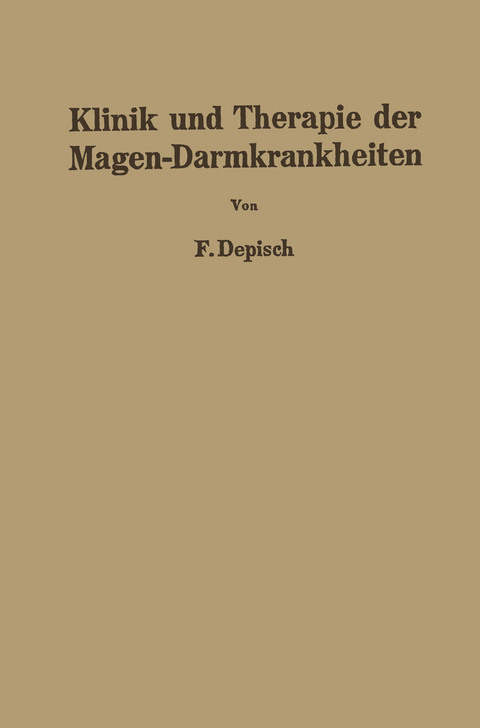 Klinik und Therapie der Magen-Darmkrankheiten - Franz Depisch