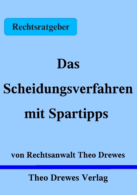 Das Scheidungsverfahren mit Spartipps - Theo Drewes