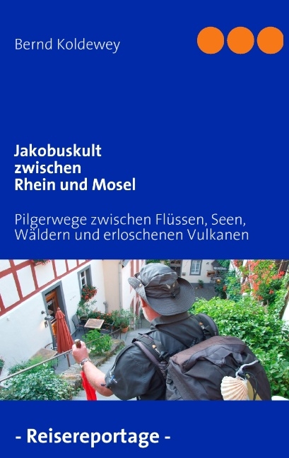 Jakobuskult zwischen Rhein und Mosel - Bernd Koldewey