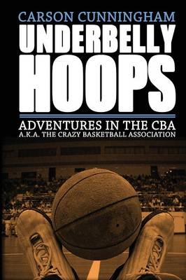 Underbelly Hoops - Carson Cunningham