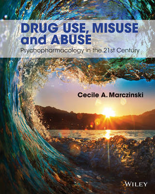 Drug Use, Misuse and Abuse - Cecile A. Marczinski