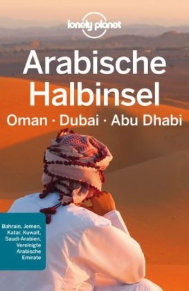 Lonely Planet Reiseführer Arabische Halbinsel, Oman, Dubai, Abu Dhabi