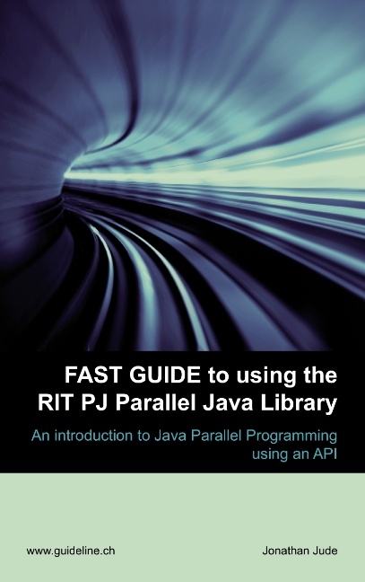 Fast Guide to using the RIT PJ Parallel Java Library - Jonathan Jude