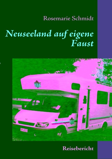 Neuseeland auf eigene Faust - Rosemarie Schmidt