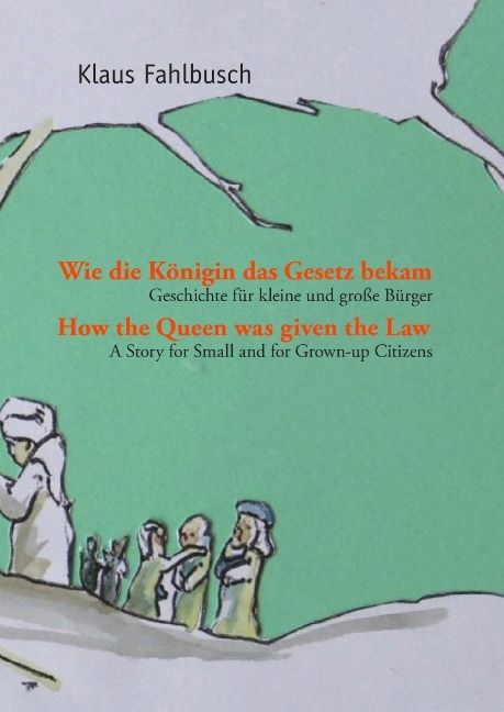 Wie die Königin das Gesetz bekam / How the Queen Was Given the Law - Klaus Fahlbusch