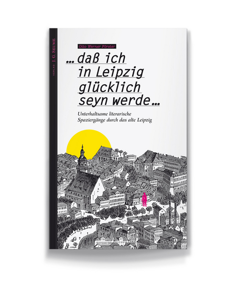 ...daß ich in Leipzig glücklich seyn werde... - Otto Werner Förster