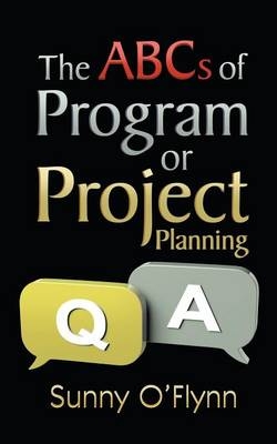 The ABCs of Program or Project Planning - Sunny O'Flynn