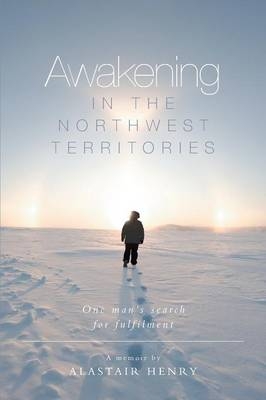 Awakening in the Northwest Territories - Alastair Henry