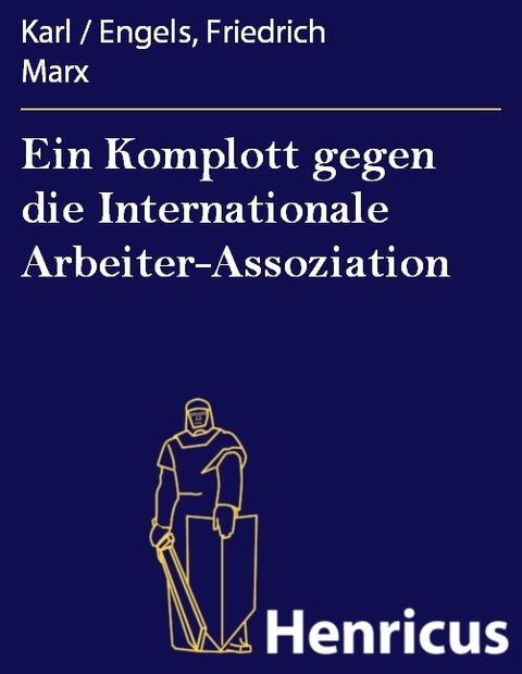 Ein Komplott gegen die Internationale Arbeiter-Assoziation -  Karl / Engels,  Friedrich Marx