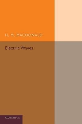 Electric Waves - H. M. MacDonald