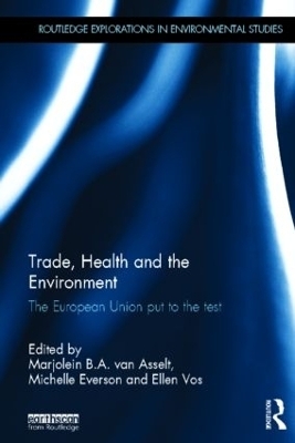 Trade, Health and the Environment - Marjolein van Asselt, Michelle Everson, Ellen Vos