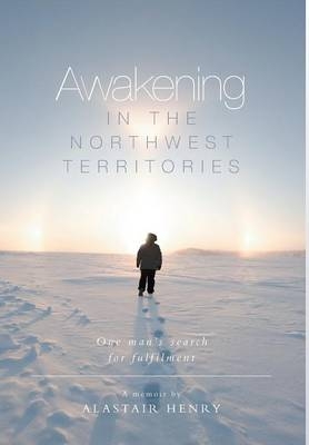 Awakening in the Northwest Territories - Alastair Henry