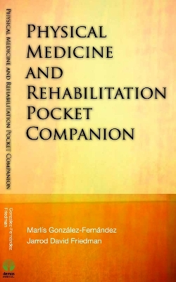 Physical Medicine & Rehabilitation Pocket Companion - Jarrod David Friedman