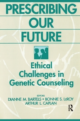 Prescribing Our Future - Diane M. Bartells, Bonnie LeRoy