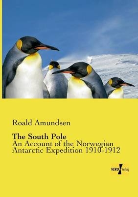 The South Pole - Roald Amundsen