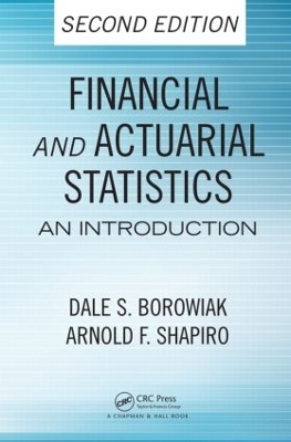 Financial and Actuarial Statistics - Dale S. Borowiak, Arnold F. Shapiro