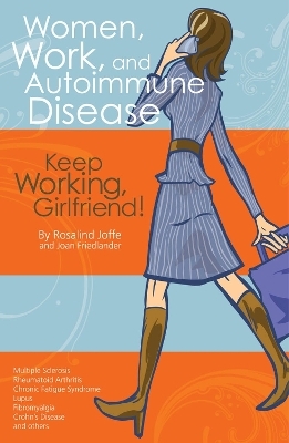 Women, Work, and Autoimmune Disease - Rosalind Joffe, Joan Friedlander