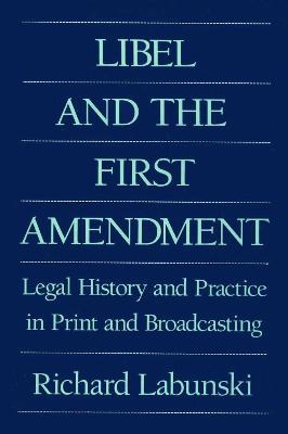 Libel and the First Amendment - Richard E. Labunski