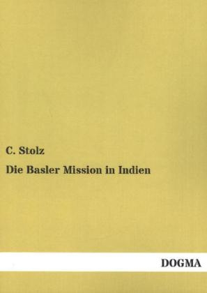 Die Basler Mission in Indien - C. Stolz