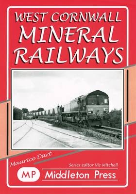 West Cornwall Mineral Railways - Maurice Dart