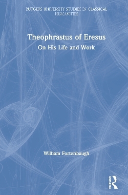 Theophrastus of Eresus - William Fortenbaugh