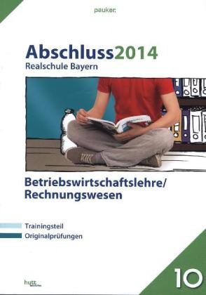 pauker. / Abschluss 2014 - Realschule Bayern Betriebswirtschaftslehre/Rechnungswesen